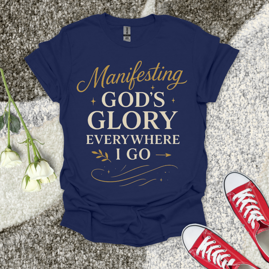 Manifesting God's Glory Christian T-Shirt – Faith Graphic Tee