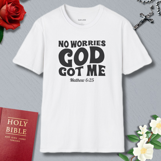 No Worries God Got Me T-Shirt