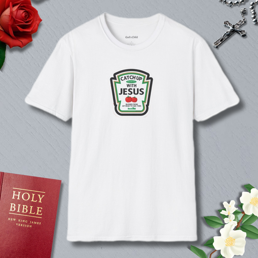 Catch Up With Jesus T-shirt