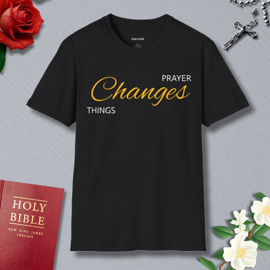 Prayer Changes Things T-shirt