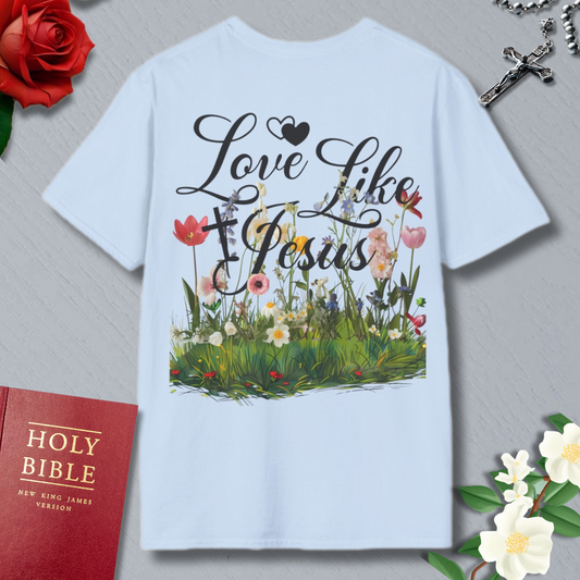 Love like Jesus 2 T-shirt