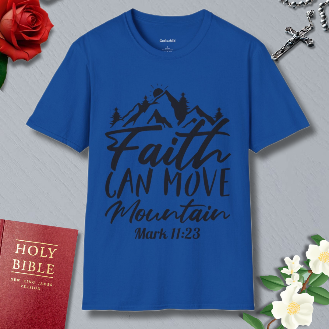 Faith can move mountains T-shirt