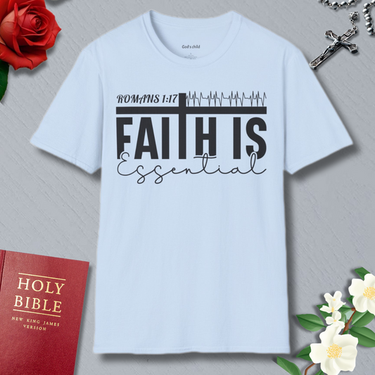 Faith Is Essential T-shirt