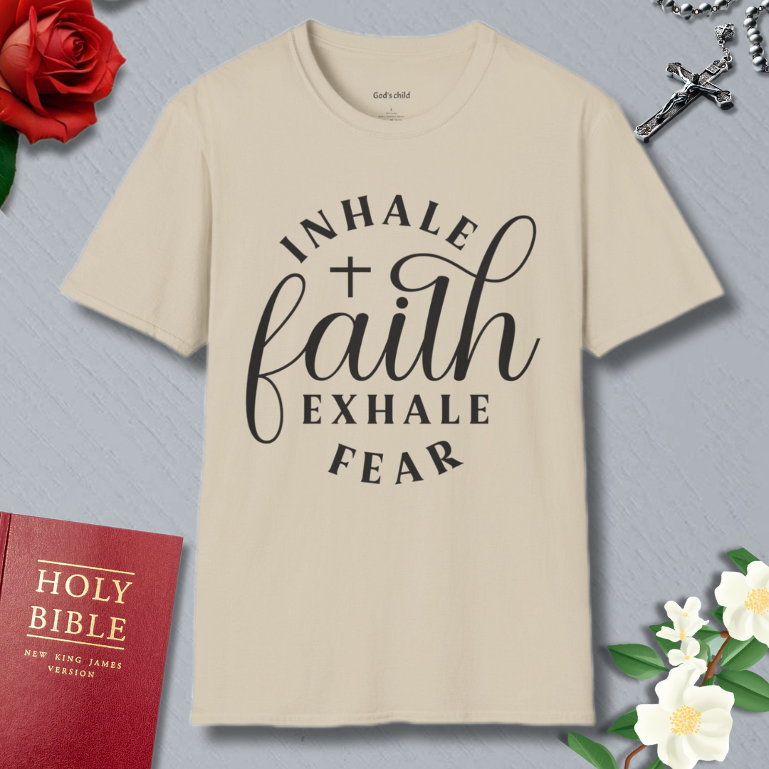 Inhale Faith Exhale Fear T-shirt