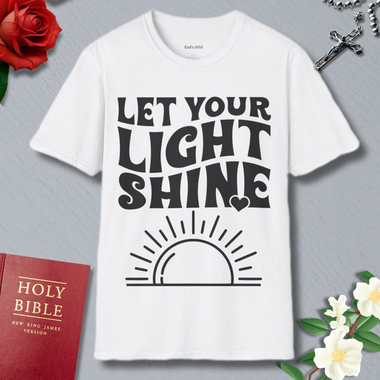 Let Your Light Shine  T-shirt