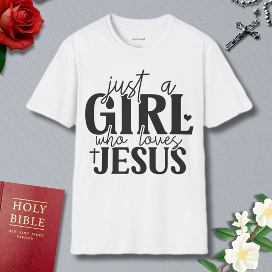 Just A Girl who Loves Jesus T-shirt