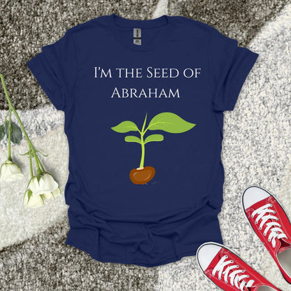 I Am The Seed of Abraham - Christian T-Shirt – Faith Graphic Tee
