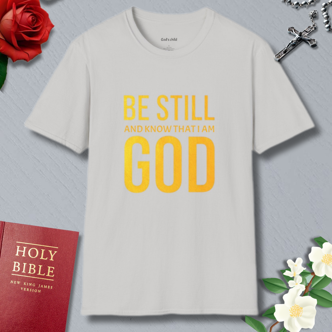 Be Still  T-Shirt