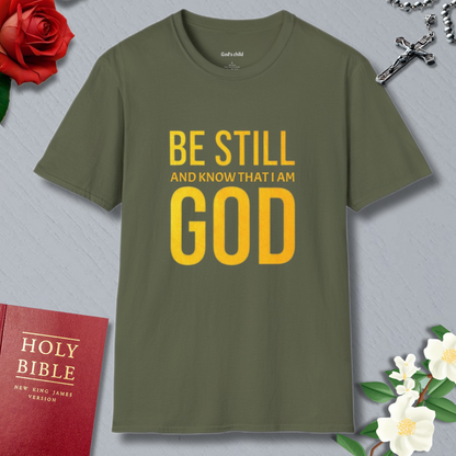 Be Still  T-Shirt