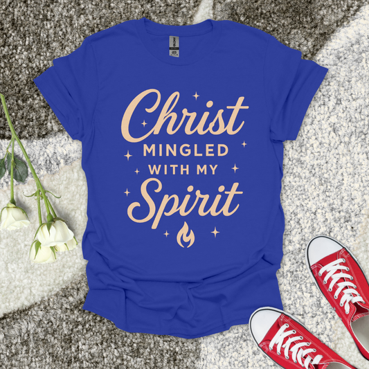 Christ Mingled With My Spirit Christian T-Shirt – Faith Graphic Tee