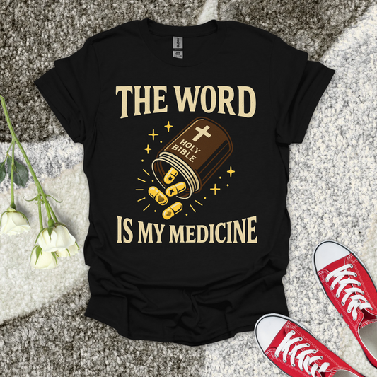 The Word Is My Medicine - Christian T-Shirt – Faith Graphic Tee