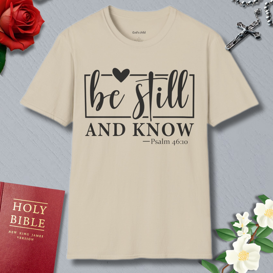 Be Still and Know T-shirt