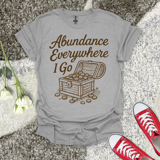 Abundance Everywhere I Go Christian T-Shirt – Faith Graphic Tee