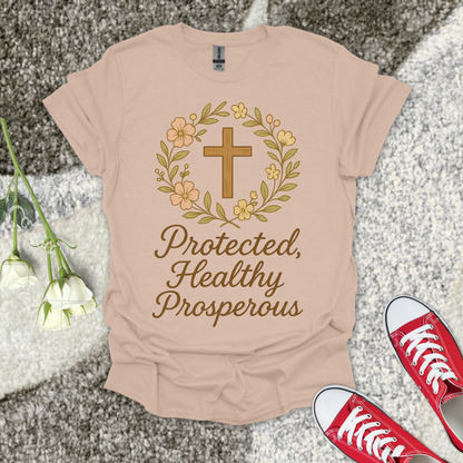 Protected Healthy Prosperous Christian T-Shirt – Faith Graphic Tee