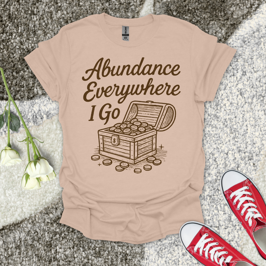 Abundance Everywhere I Go Christian T-Shirt – Faith Graphic Tee