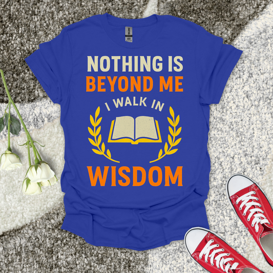 I Walk In Wisdom - Christian T-Shirt – Faith Graphic Tee