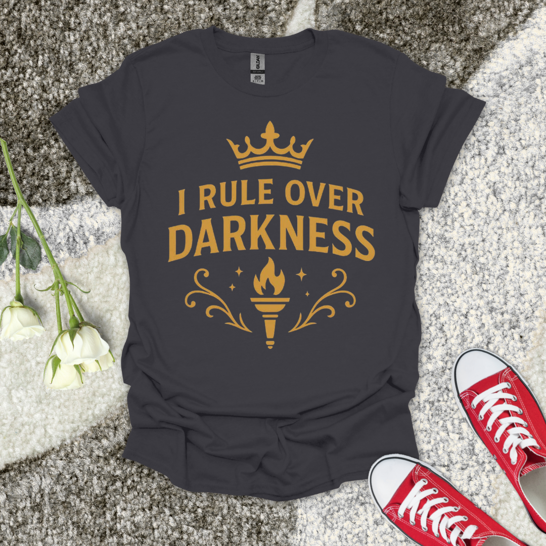 I rule over darkness Christian T-Shirt – Faith Graphic Tee