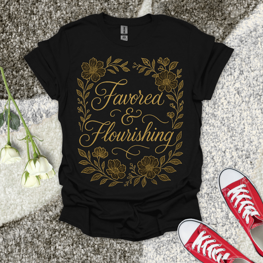 Favored and flourishing Christian T-Shirt – Faith Graphic Tee
