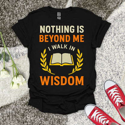 I Walk In Wisdom - Christian T-Shirt – Faith Graphic Tee