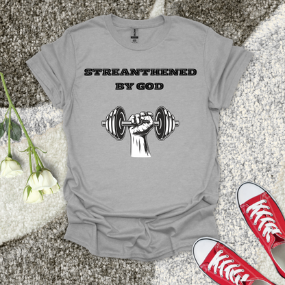 Streanthened by God - Christian T-Shirt – Faith Graphic Tee