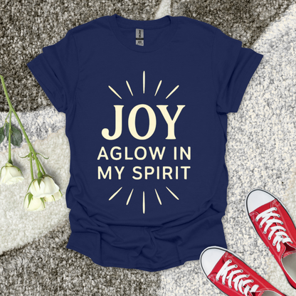 Joy Aglow in My Spirit Christian T-Shirt – Faith Graphic Tee