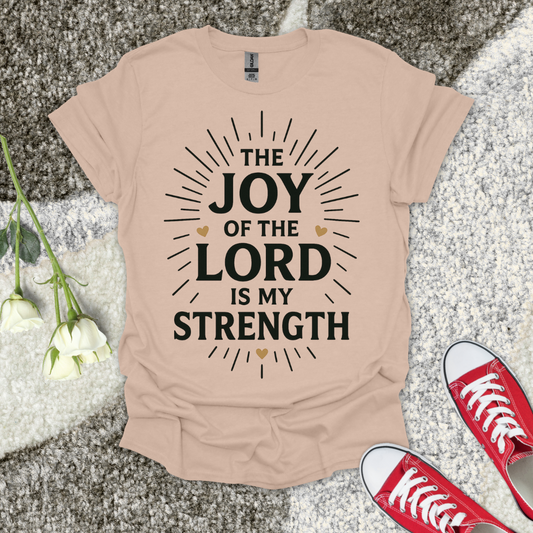 The Joy of the Lord is My Strength Christian T-Shirt – Faith Graphic Tee