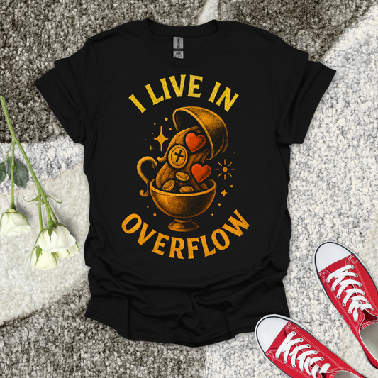 I LIVE IN OVERFLOW - Christian T-Shirt – Faith Graphic Tee