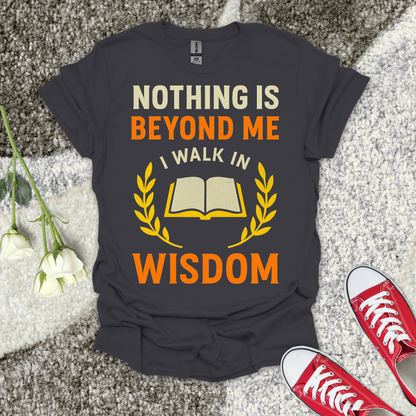 I Walk In Wisdom - Christian T-Shirt – Faith Graphic Tee