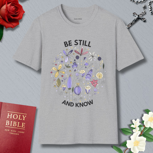 Be Still And Know T-Shirt