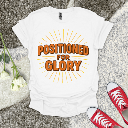 Positioned For Glory Christian T-Shirt – Faith Graphic Tee