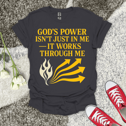 God's Power Works Through Me Christian T-Shirt – Faith Graphic Tee