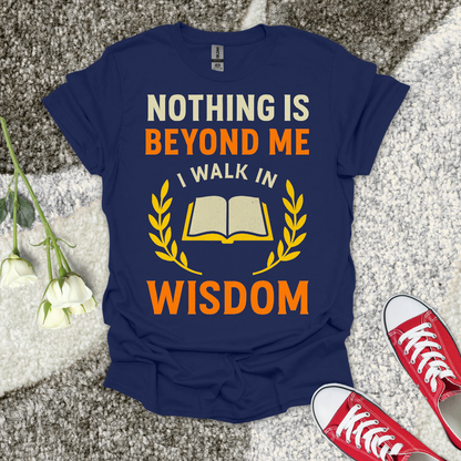 I Walk In Wisdom - Christian T-Shirt – Faith Graphic Tee