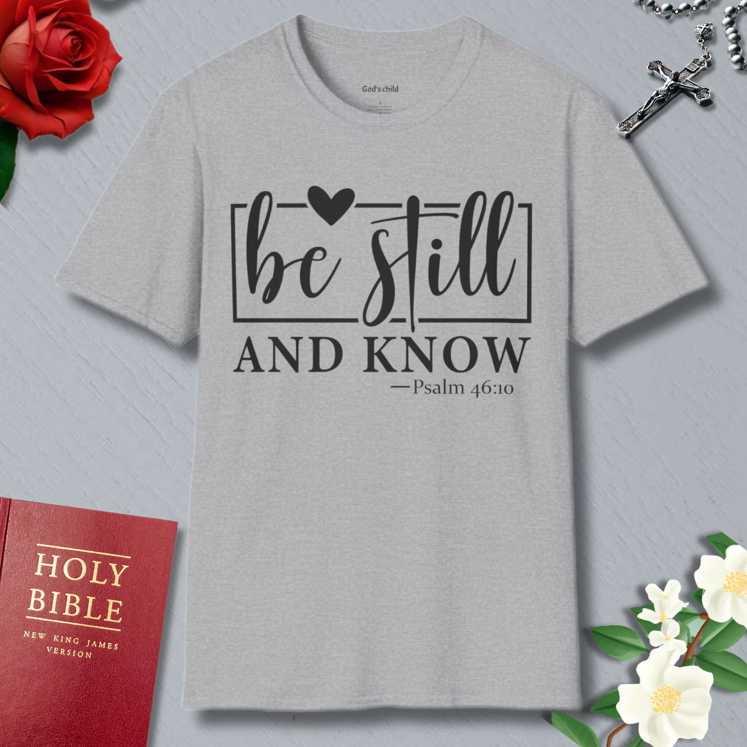 Be Still and Know T-shirt