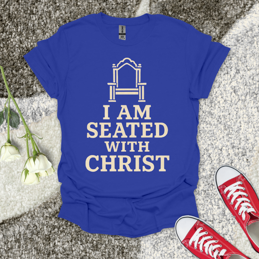 I AM SEATED WITH CHRIST Christian T-Shirt – Faith Graphic Tee