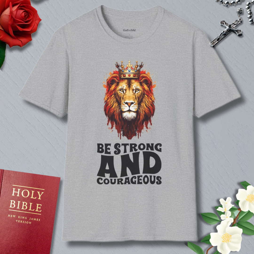 Be Strong and Courageous Lion T-shirt