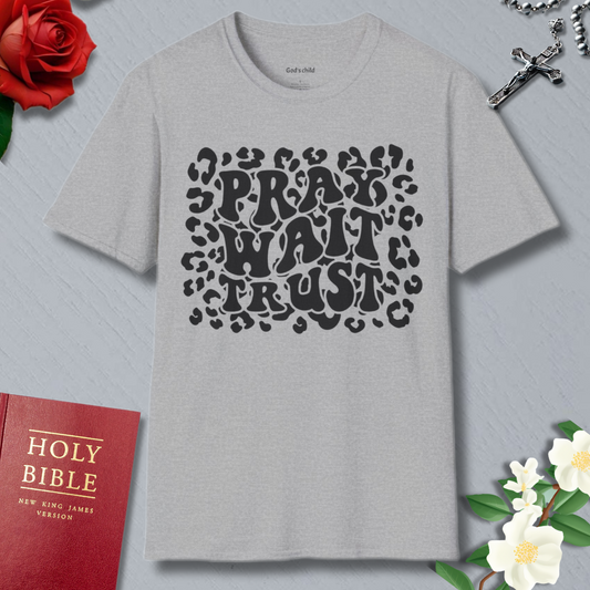 Pray Wait Trust T-shirt