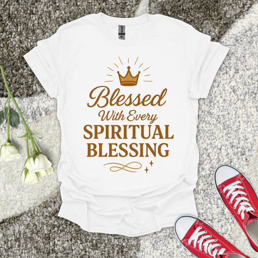 Blessed With Every Spiritual Blessing Christian T-Shirt – Faith Graphic Tee
