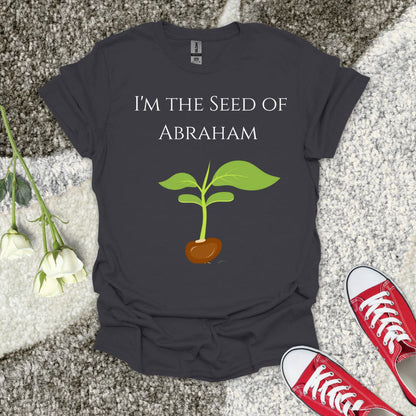 I Am The Seed of Abraham - Christian T-Shirt – Faith Graphic Tee