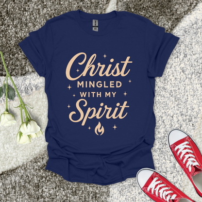 Christ Mingled With My Spirit Christian T-Shirt – Faith Graphic Tee