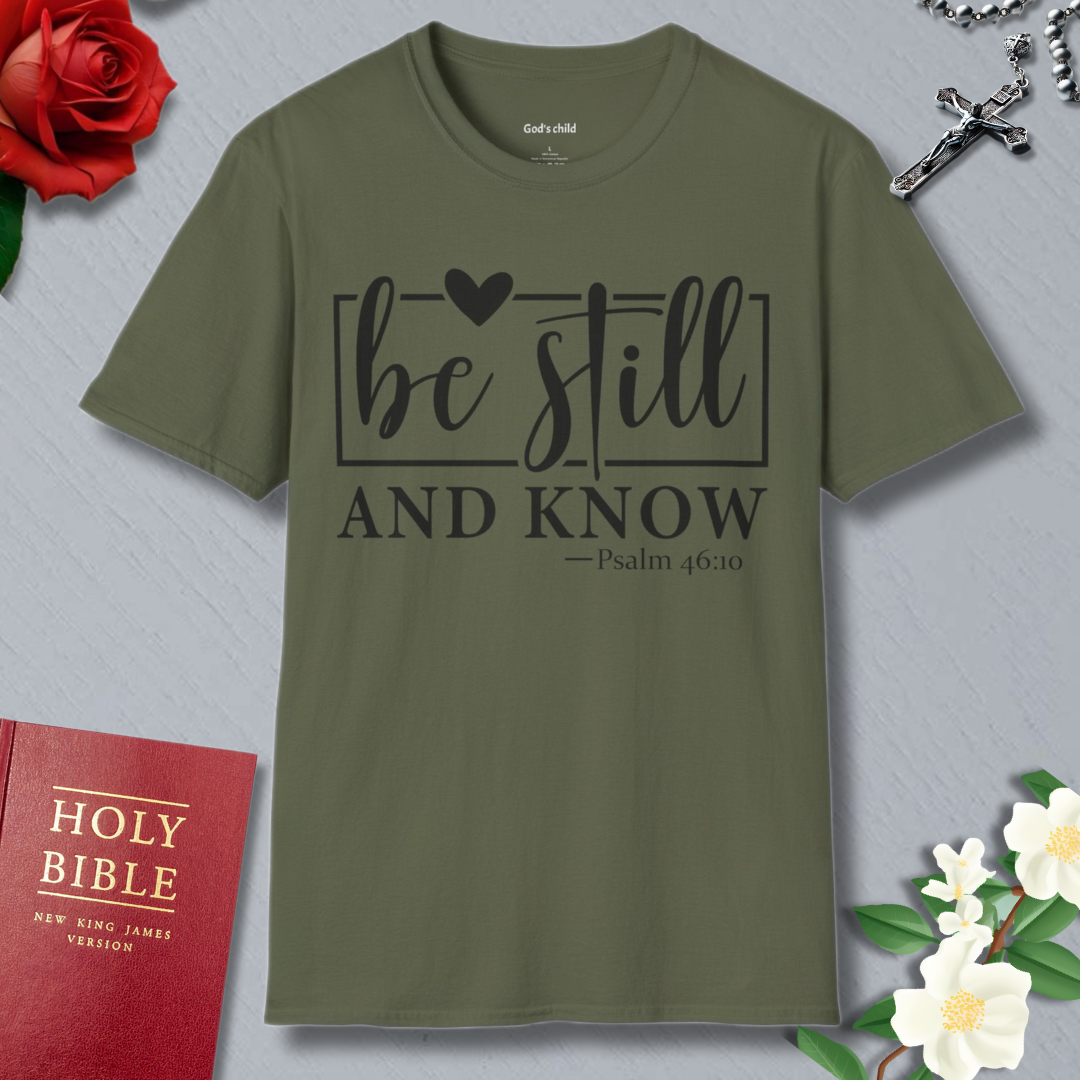 Be Still and Know T-shirt