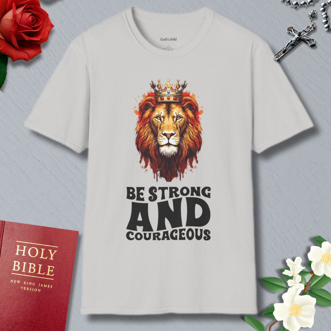 Be Strong and Courageous Lion T-shirt
