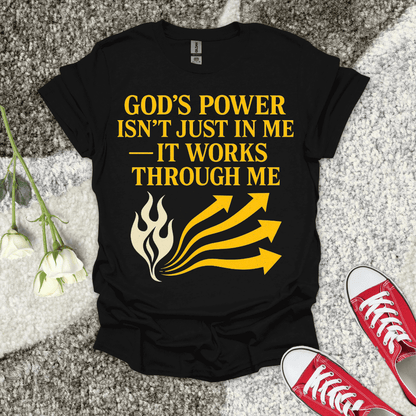 God's Power Works Through Me Christian T-Shirt – Faith Graphic Tee