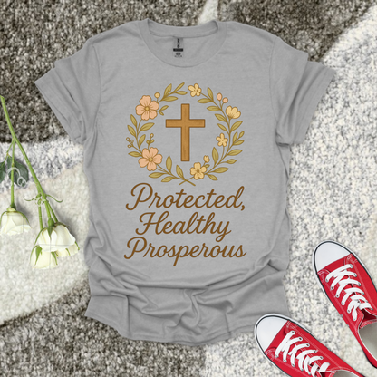 Protected Healthy Prosperous Christian T-Shirt – Faith Graphic Tee