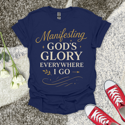 Manifesting God's Glory Christian T-Shirt – Faith Graphic Tee