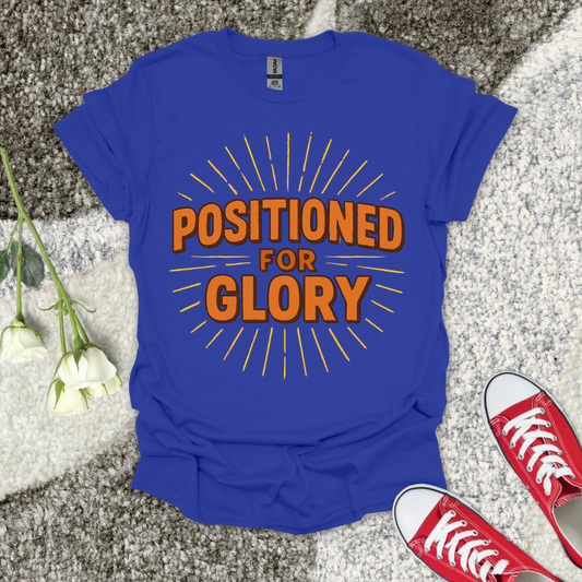 Positioned For Glory Christian T-Shirt – Faith Graphic Tee